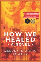 How We Healed: a novel 1738647021 Book Cover