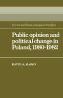Public Opinion and Political Change in Poland, 1980-1982 0511898177 Book Cover