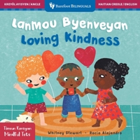 Mindful Tots: Loving Kindness (Bilingual Haitian Creole & English) B0F5LKF5R9 Book Cover