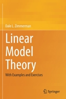 Linear Model Theory: With Examples and Exercises 303052065X Book Cover