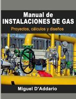 Manual de instalaciones de gas: Proyectos, c�lculos y dise�os 1533533520 Book Cover