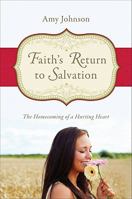 Faith's Return to Salvation 1616636033 Book Cover
