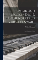 Musik Und Musiker Des 19 Jahrhunderts Bis Zur Gegenwart: In 20 Farbigen Tafeln (1905) 1018960201 Book Cover