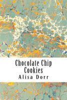Chocolate Chip Cookies 172720879X Book Cover