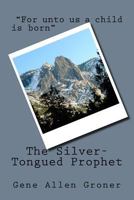The Silver-Tongued Prophet 1983403849 Book Cover
