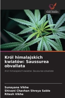 Król himalajskich kwiatów: Saussurea obvallata: Król himalajskich kwiatów: Saussurea obvallata (Polish Edition) 620872712X Book Cover