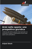 Armi nello spazio: una prospettiva giuridica (Italian Edition) 6630285441 Book Cover