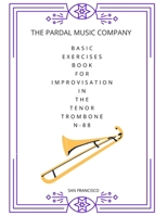 BASIC EXERCISES BOOK FOR IMPROVISATION IN THE TENOR TROMBONE N-88: SAN FRANCISO B08TZBTJXQ Book Cover