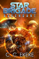 Star Brigade: Ascendant 0989911993 Book Cover