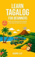 Learn Tagalog for Beginners: 8 Books in 1. Speak and Understand the Language of the Philippines in 30 Days B0G324XVY9 Book Cover