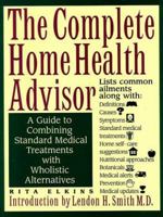 Complete Home Health Advisor 0913923966 Book Cover