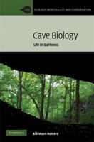 Cave Biology: Life in Darkness 0521828465 Book Cover