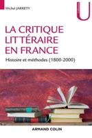 La critique littéraire en France - Histoire et méthodes (1800-2000): Histoire et méthodes (1800-2000) 2200614675 Book Cover
