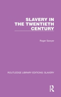 Slavery in the Twentieth Century 1032310715 Book Cover