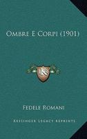 Ombre E Corpi (1901) 1160219338 Book Cover