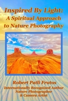 Inspired By Light: A Spiritual Approach to Nature Photography B08PJPWGPX Book Cover