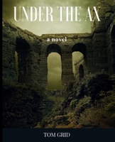 Under the Ax B0842MHCY1 Book Cover