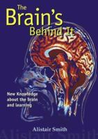 The Brain's Behind It: New Knowledge about the Brain and Learning 1855390833 Book Cover