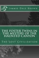 The Foster Twins in the Mystery of the Haunted Canyon 0595488757 Book Cover