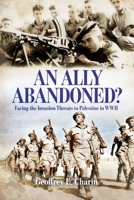 An Ally Abandoned?: Facing the Invasion Threats to Palestine in WWII 1636246931 Book Cover