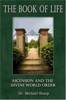 Book of Life: Ascension and the Divine World Order 0973537906 Book Cover