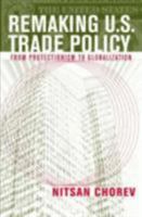 Remaking U.S. Trade Policy: From Protectionism to Globalization 0801445752 Book Cover
