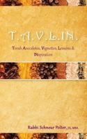 T.A.V.L.I.N: Torah Anecdotes, Vignettes, Lessons, Inspiration and Sheer Nirvana 0692491511 Book Cover