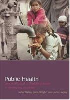 Public Health: An Action Guide to Improving Health in Developing Countries 0199238936 Book Cover