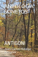 ANTOLOGIA SONETOS: ANTIGONI (POESÍA CLÁSICA) B08NVDLR6R Book Cover