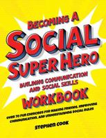Becoming a Social Super Hero: Building Communication and Social Skills Workbook 1948750260 Book Cover