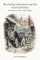 The Further Adventures and Life of Jack Dawkins, Also Known as the Artful Dodger 142693100X Book Cover