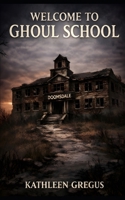 Welcome to Ghoul School B0GPMR7NQL Book Cover