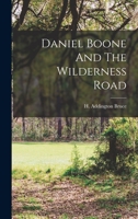 Daniel Boone And The Wilderness Road 1017577994 Book Cover