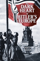 The Dark Heart of Hitler's Europe: Nazi Rule in Poland under the General Government 1350200131 Book Cover