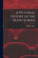 A Pictorial History of the Silent Screen (A Pictorial History of) B0006ATHGW Book Cover