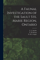 A Faunal Investigation of the Sault Ste. Marie Region, Ontario 101367443X Book Cover