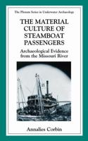 The Material Culture of Steamboat Passengers: Archaeological Evidence from the Missouri River 0306461684 Book Cover