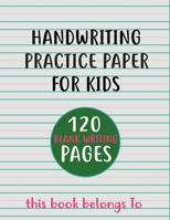 Handwriting practice paper: Handwriting practice books for kids. B084DG2XZR Book Cover
