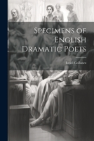 Specimens of English Dramatic Poets 1117475905 Book Cover