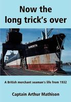 Now the long trick's over 0954693779 Book Cover