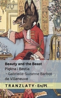 Beauty and the Beast / Piekna i Bestia: Tranzlaty English Polsku (Polish Edition) 1835669859 Book Cover