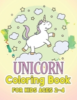 Unicorn Coloring Book for Kids Ages 2-4: Beautiful Unique Unicorns Coloring Book Will Be Interesting for Boys Girls Toddlers 1695517806 Book Cover