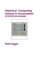Historical Computing Volume II: Programming Statistics in BASIC 1495399125 Book Cover
