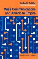 Mass Communications and American Empire (Critical Studies in Communication and in the Cultural Industries) 0807061751 Book Cover