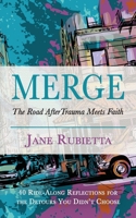Merge : The Road after Trauma Meets Faith 173524144X Book Cover