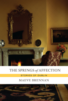 The Springs of Affection: Stories of Dublin 0395937590 Book Cover