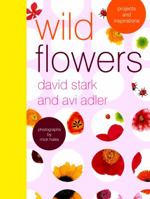 Wild Flowers: Projects and Inspirations 0609609386 Book Cover