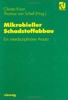 Mikrobieller Schadstoffabbau: Ein Interdisziplinarer Ansatz 3642638619 Book Cover