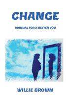 Change: Manual, For A Better You 1645708349 Book Cover