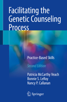 Facilitating the Genetic Counseling Process: Practice-Based Skills 3319747983 Book Cover